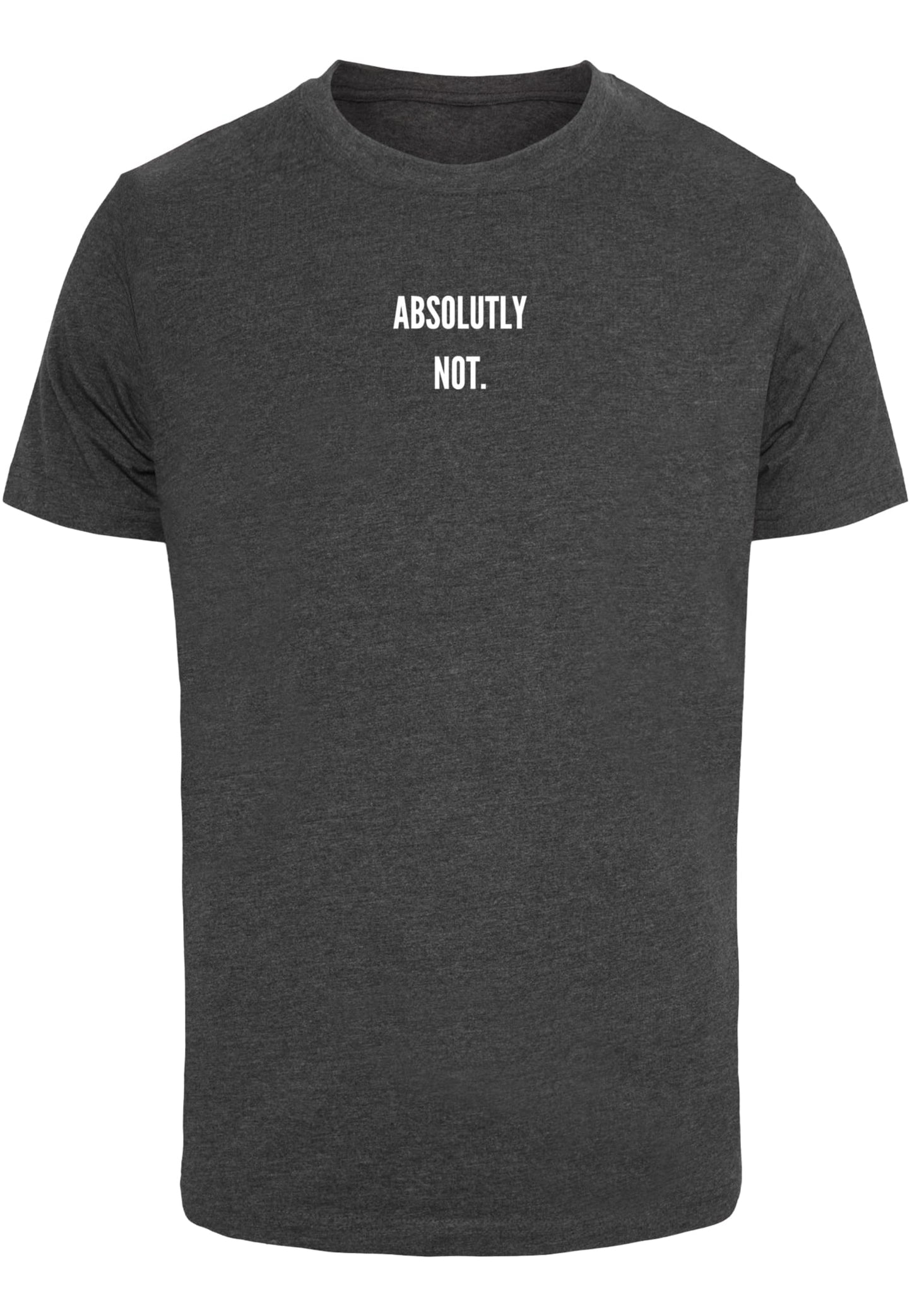 Absolutely Not Tee