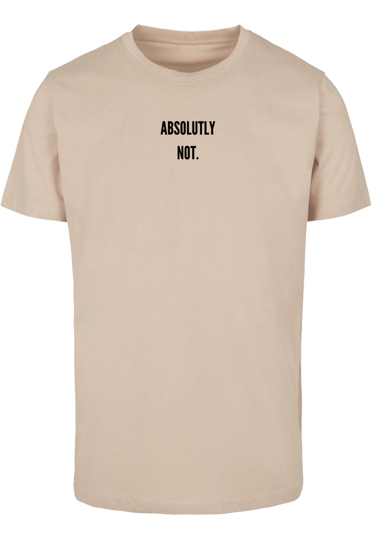 Absolutely Not Tee